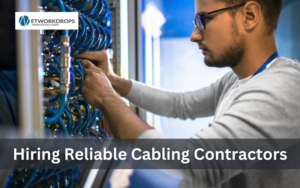 Hiring Reliable Cabling Contractors